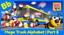 Mega Truck Alphabet Part 2 Mega Truck Alphabet Part 2