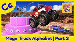 Mega Truck Alphabet Part 3 Mega Truck Alphabet Part 3