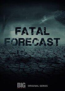 Fatal Forecast Fatal Forecast