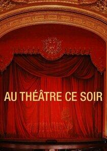 Au théâtre ce soir Au théâtre ce soir
