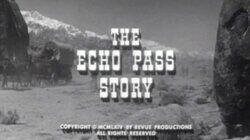 The Echo Pass Story The Echo Pass Story