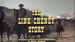 The Link Cheney Story