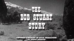 The Bob Stuart Story The Bob Stuart Story