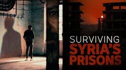 Surviving Syria's Prisons Surviving Syria's Prisons