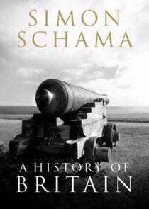 A History of Britain by Simon Schama A History of Britain by Simon Schama