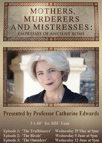 Mothers, Murderers and Mistresses: Empresses of Ancient Rome Mothers, Murderers and Mistresses: Empresses of Ancient Rome