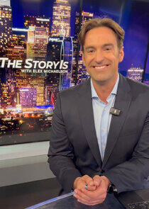 The Story Is with Elex Michaelson The Story Is with Elex Michaelson